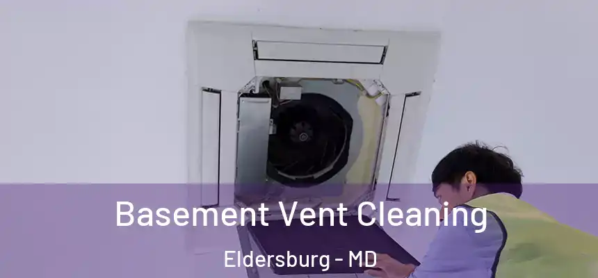  Basement Vent Cleaning Eldersburg - MD