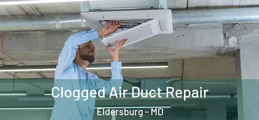 Clogged Air Duct Repair Eldersburg - MD
