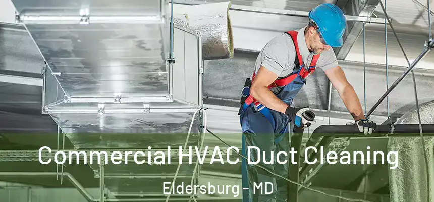  Commercial HVAC Duct Cleaning Eldersburg - MD