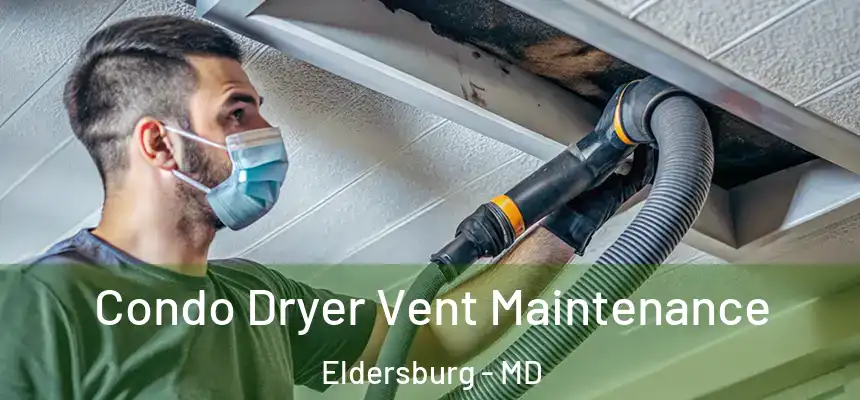  Condo Dryer Vent Maintenance Eldersburg - MD