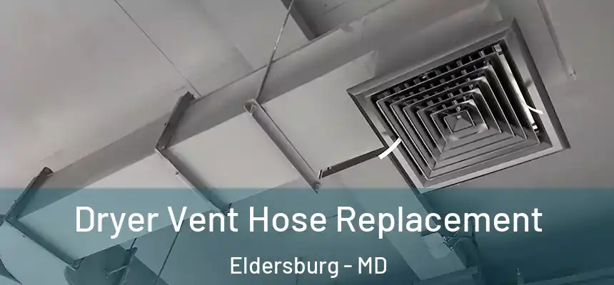  Dryer Vent Hose Replacement Eldersburg - MD