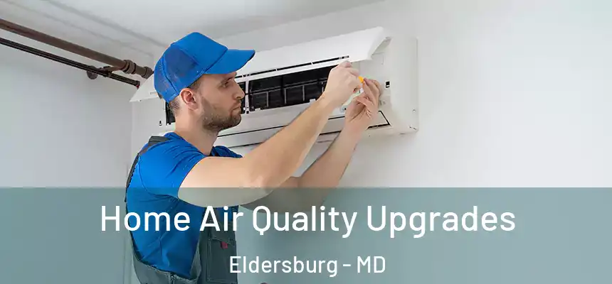  Home Air Quality Upgrades Eldersburg - MD