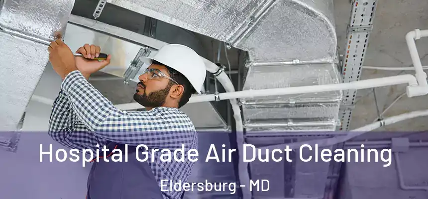  Hospital Grade Air Duct Cleaning Eldersburg - MD