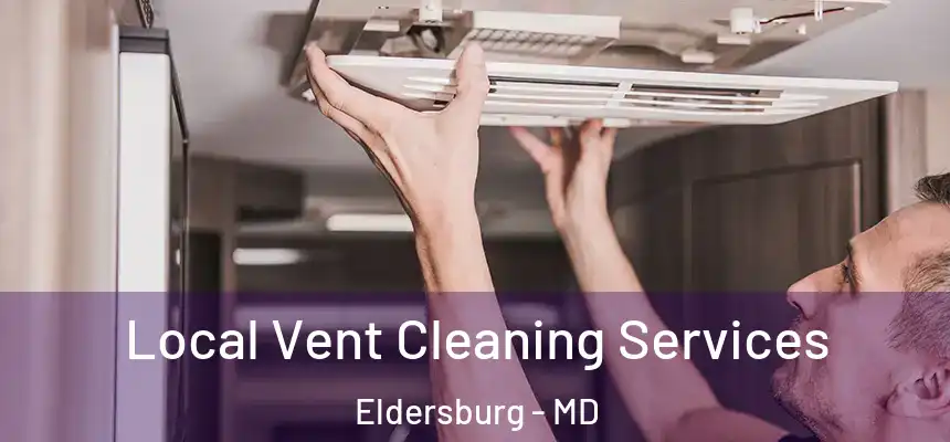  Local Vent Cleaning Services Eldersburg - MD