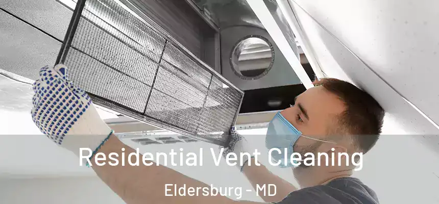  Residential Vent Cleaning Eldersburg - MD