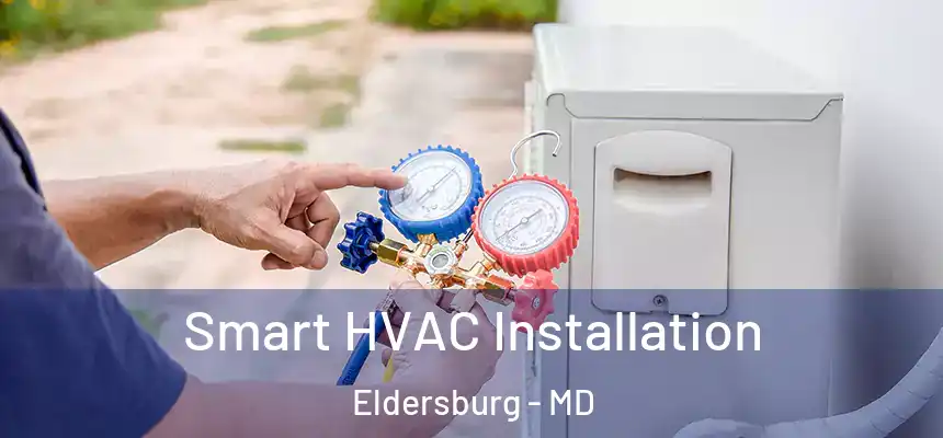  Smart HVAC Installation Eldersburg - MD